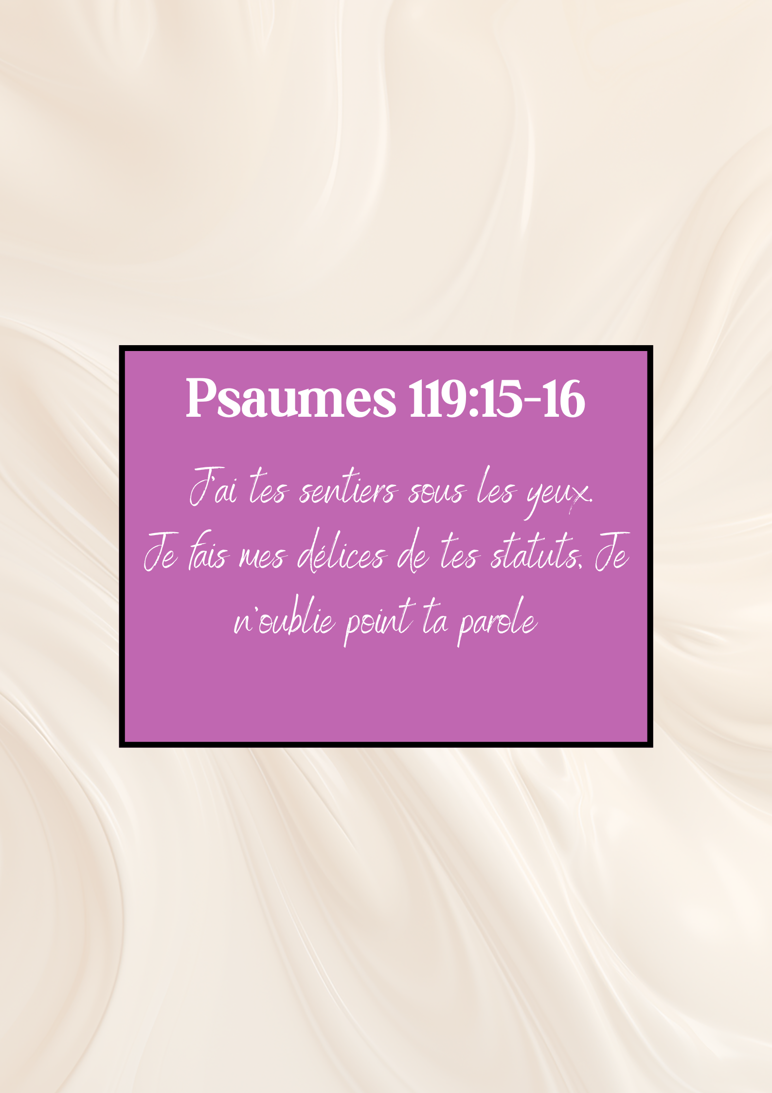 Affiche Chrétienne - Psaumes 119:15-16